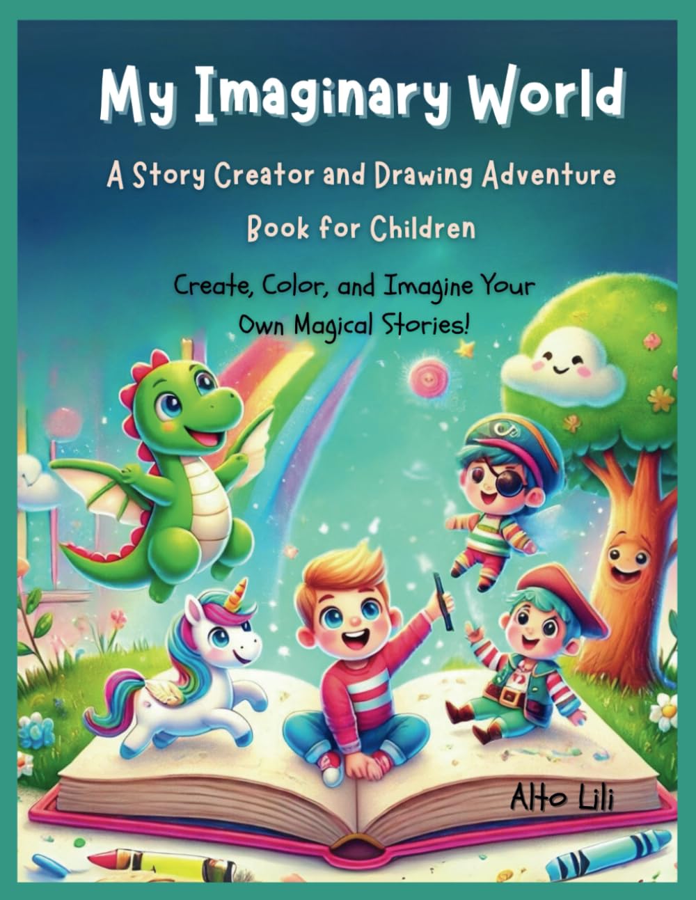 My Imaginary World, A Story Creator and Drawing Adventure Book for Children: Fun writing, drawing, and coloring book for ages 5-10