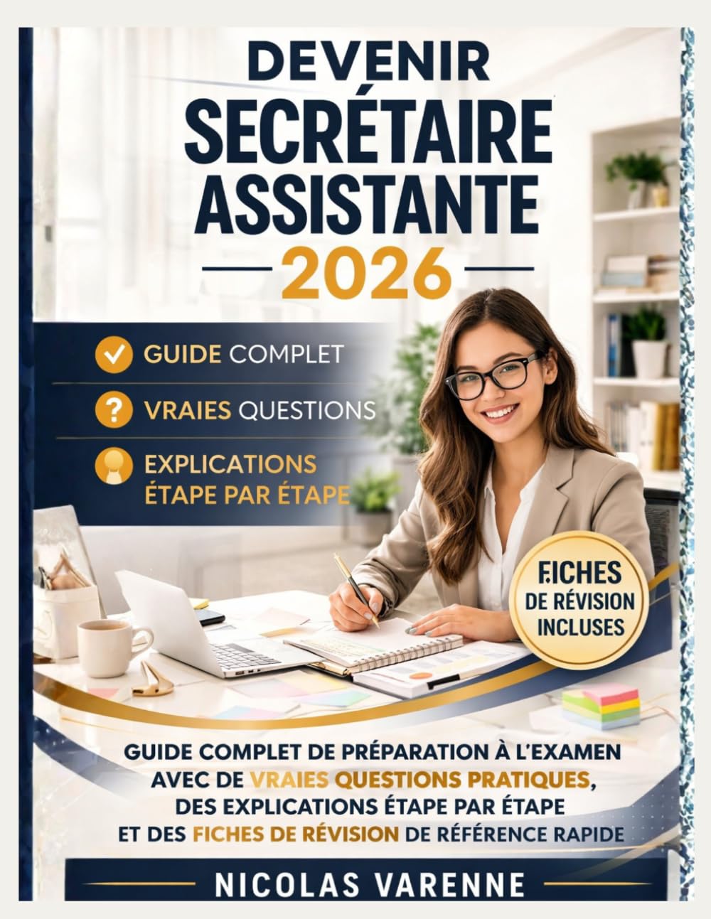 DEVENIR SECRÉTAIRE ASSISTANTE 2026: Guide complet de préparation à l'examen avec de vraies questions pratiques, des explications étape par étape et des fiches de révision de référence rapide.