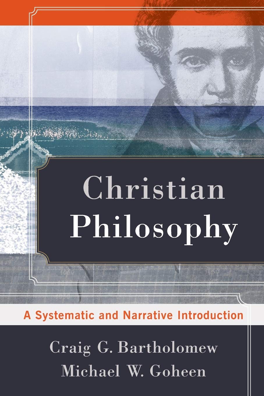 Christian Philosophy: A Systematic And Narrative Introduction