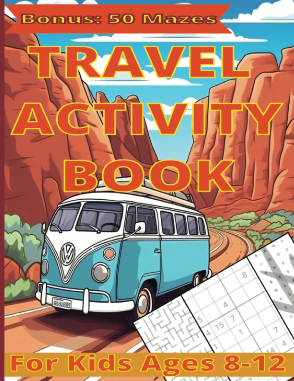 Travel Activity Book for Kids Ages 8-12: Different Activities, Crosswords, Word Search, Mazes