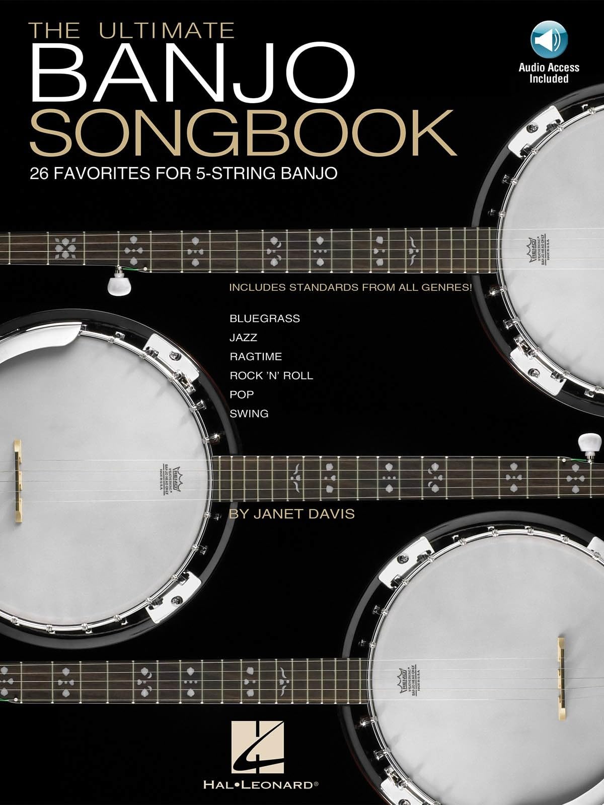 The Ultimate Banjo Songbook: 26 Favorites Arranged for 5-String Banjo