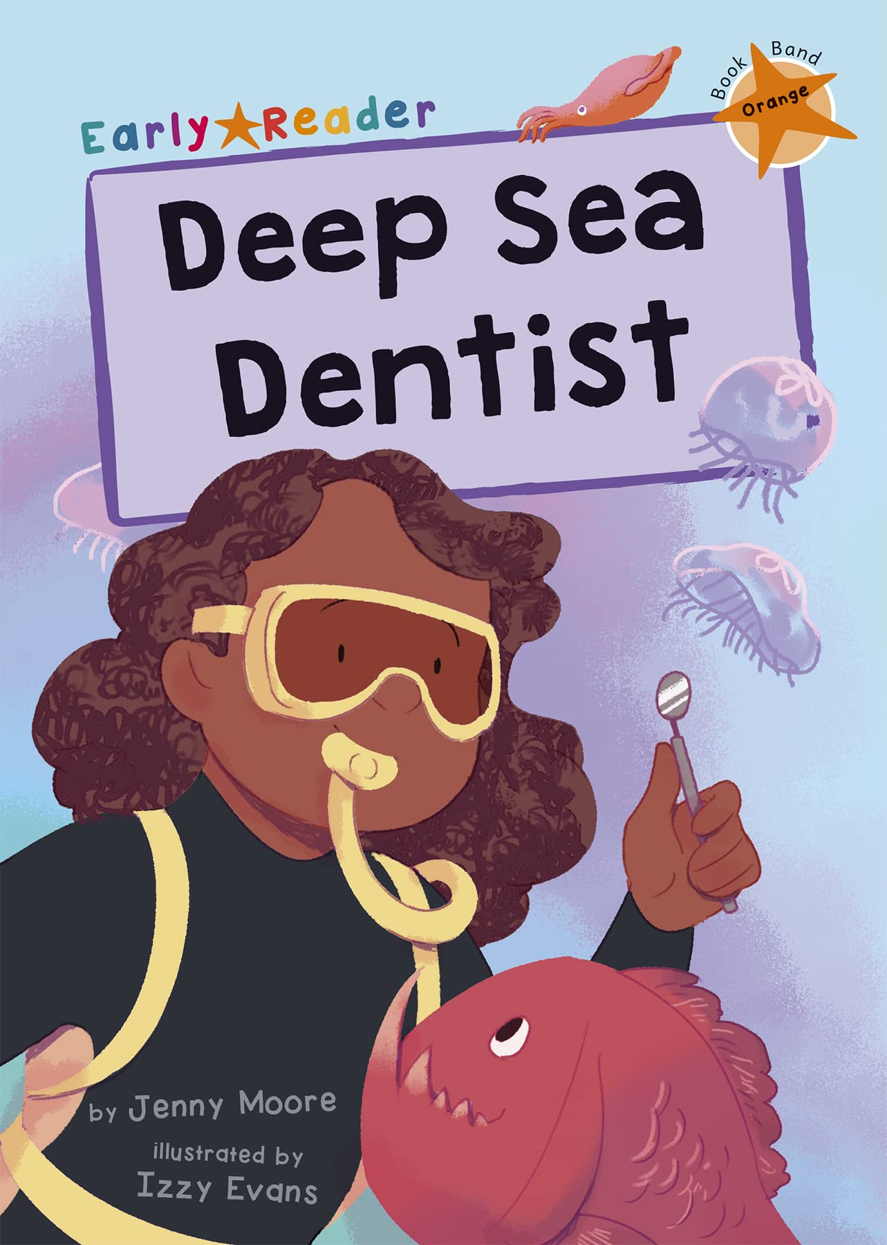 Deep Sea Dentist: (Orange Early Reader) (Maverick Early Readers)