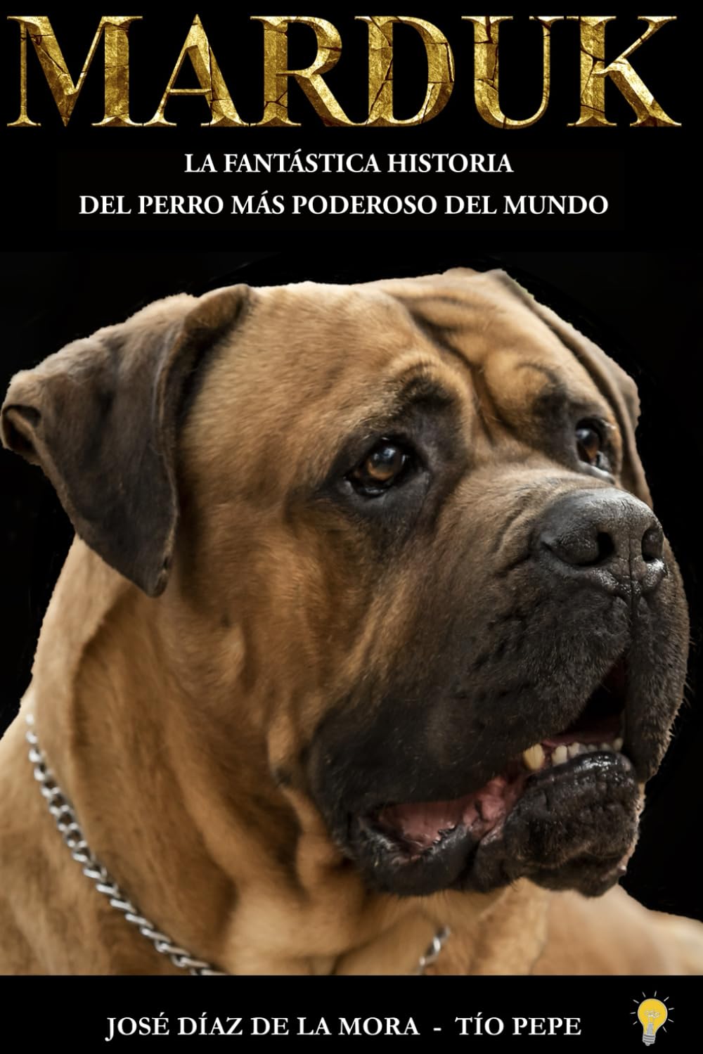 MARDUK: LA FANTÁSTICA HISTORIA DEL PERRO MÁS PODEROSO DEL MUNDO