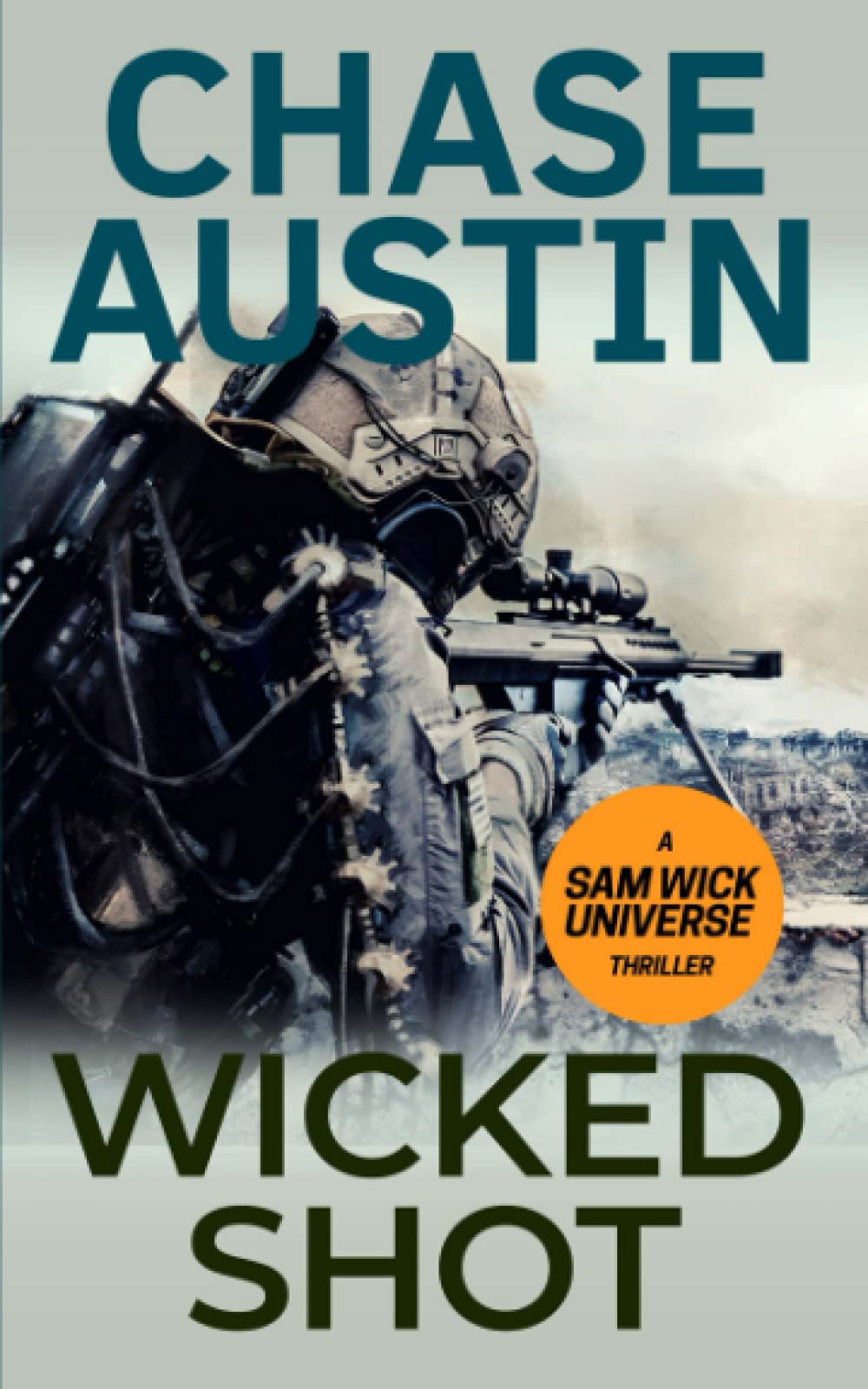 Wicked Shot: The Impossible Hit (A Sam Wick Universe Thriller)