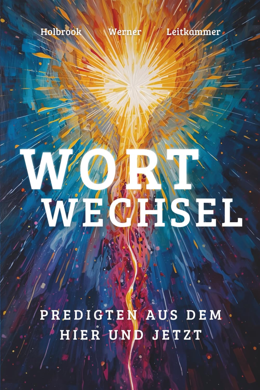 Wortwechsel: Predigten aus dem Hier und Jetzt