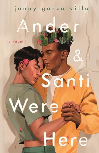 Ander &amp; Santi Were Here: A Novel