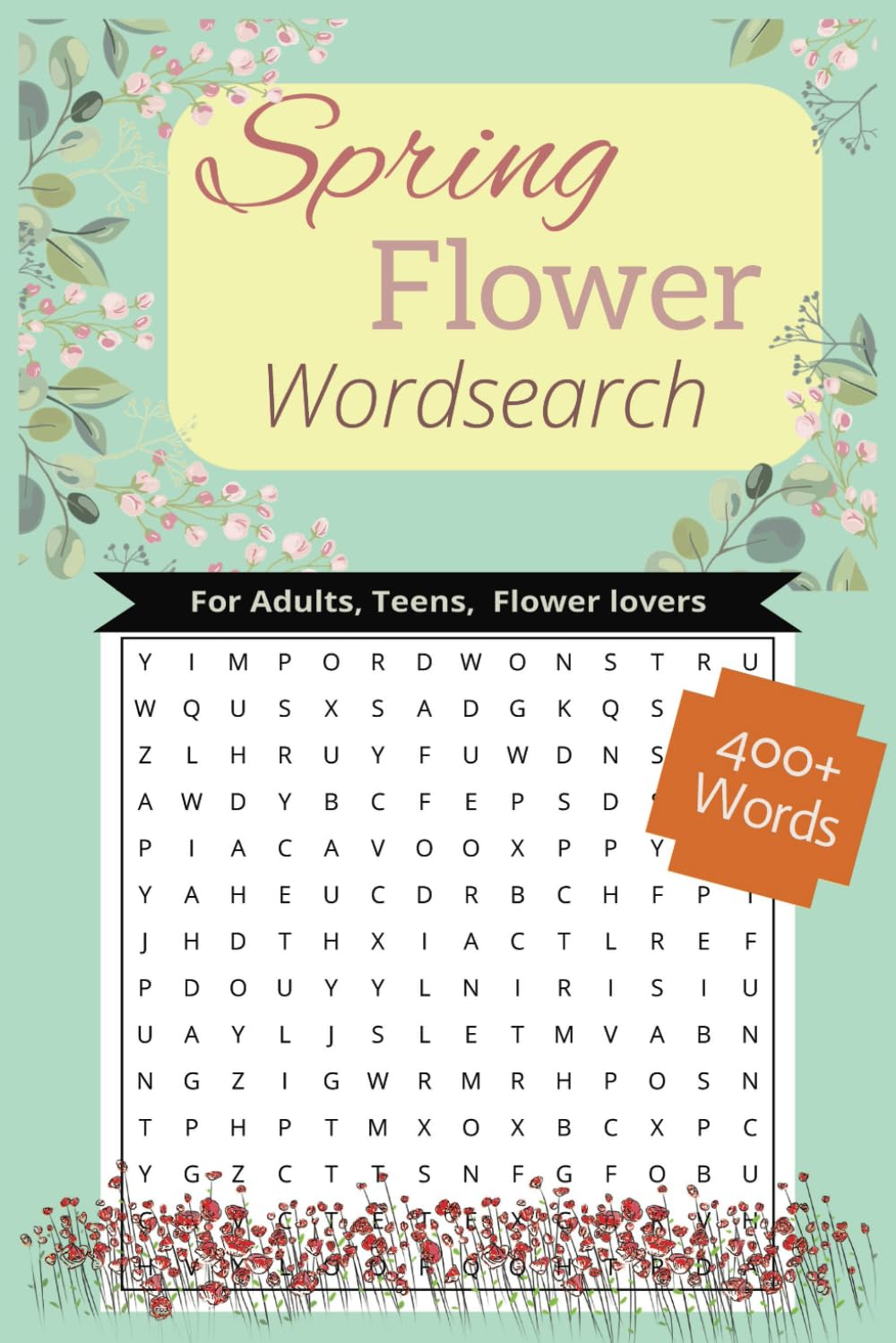 Spring Flower Word Search: Spring Flower Themed Word Find for Adults, Teens, and Flower Lovers