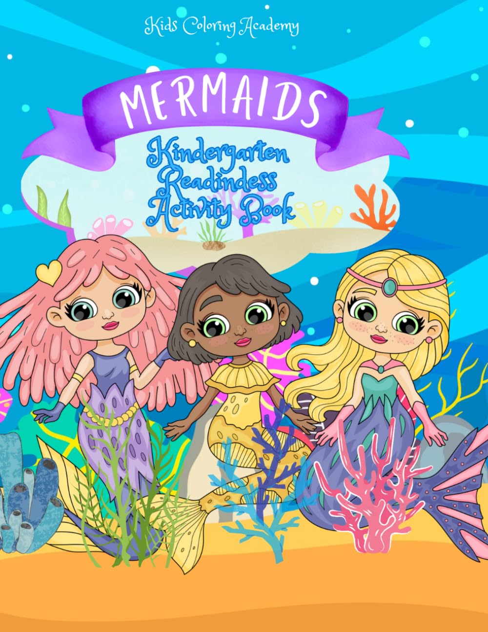 Mermaids Kindergarten Readiness Activities: Screen-Free Summer Learning for Ages 4–5 (Summer Workbooks for School Readiness)