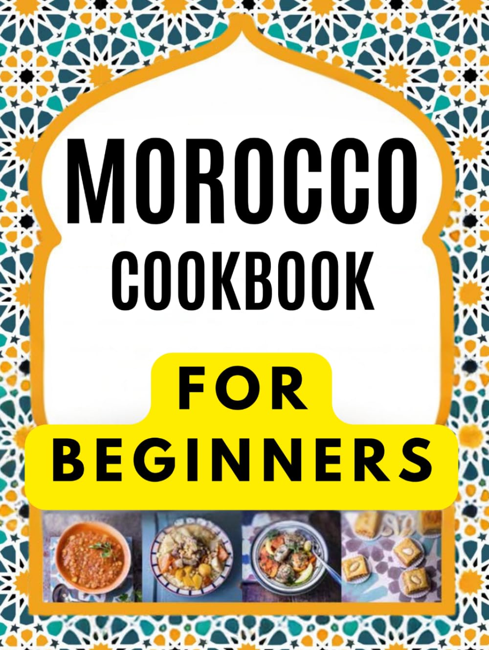 MOROCCO COOKBOOK FOR BEGINNERS: Delicious and authentic recipes: Tagines and Couscous: Delicious recipes for Moroccan one-pot cooking