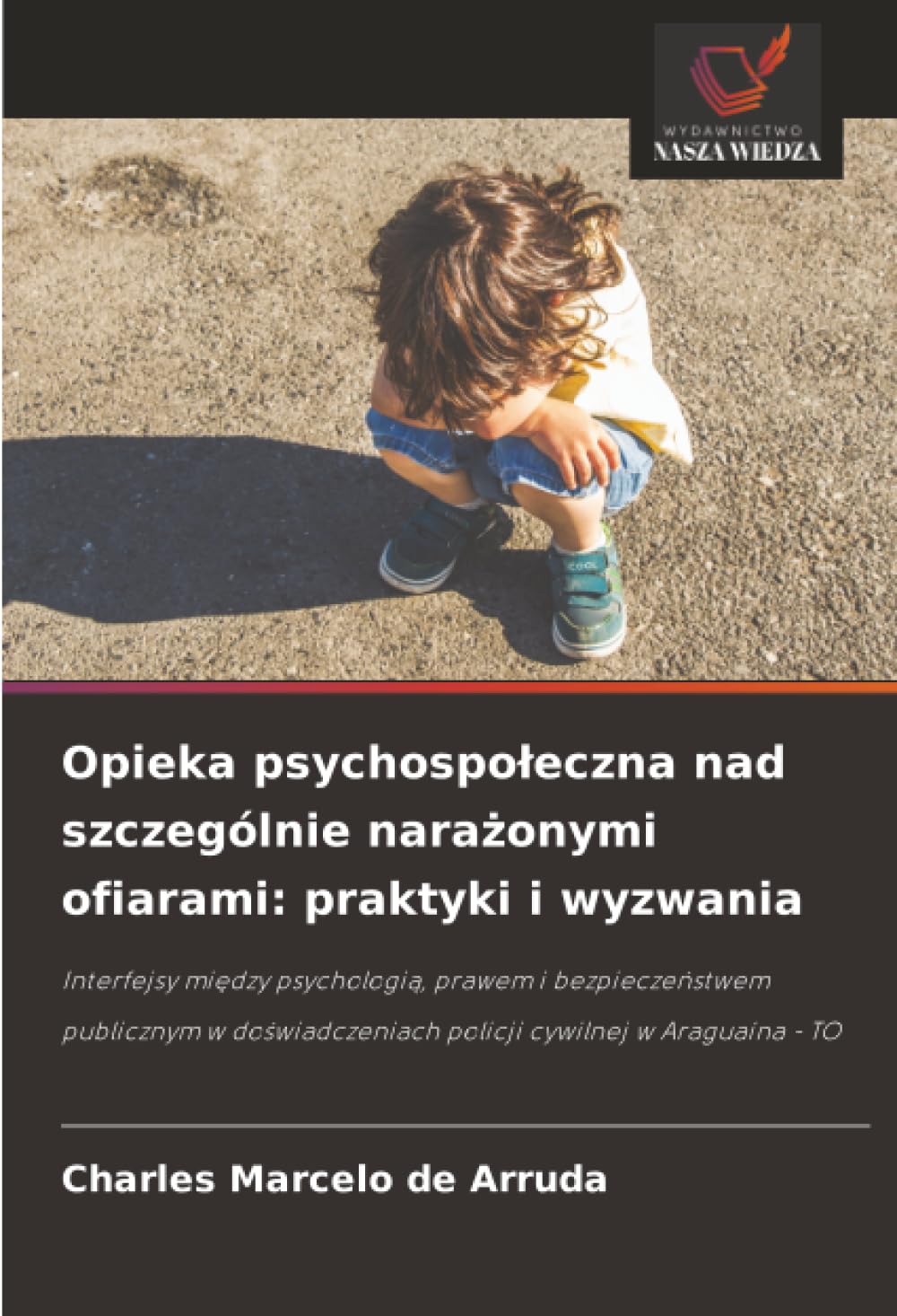 Opieka psychospoleczna nad szczególnie narażonymi ofiarami: praktyki i wyzwania