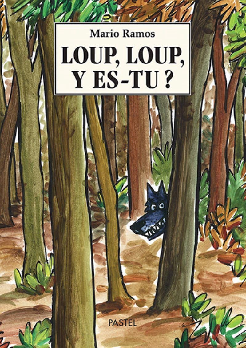 Loup, Loup, y es-tu ? By Mario Ramos. 9782211082952