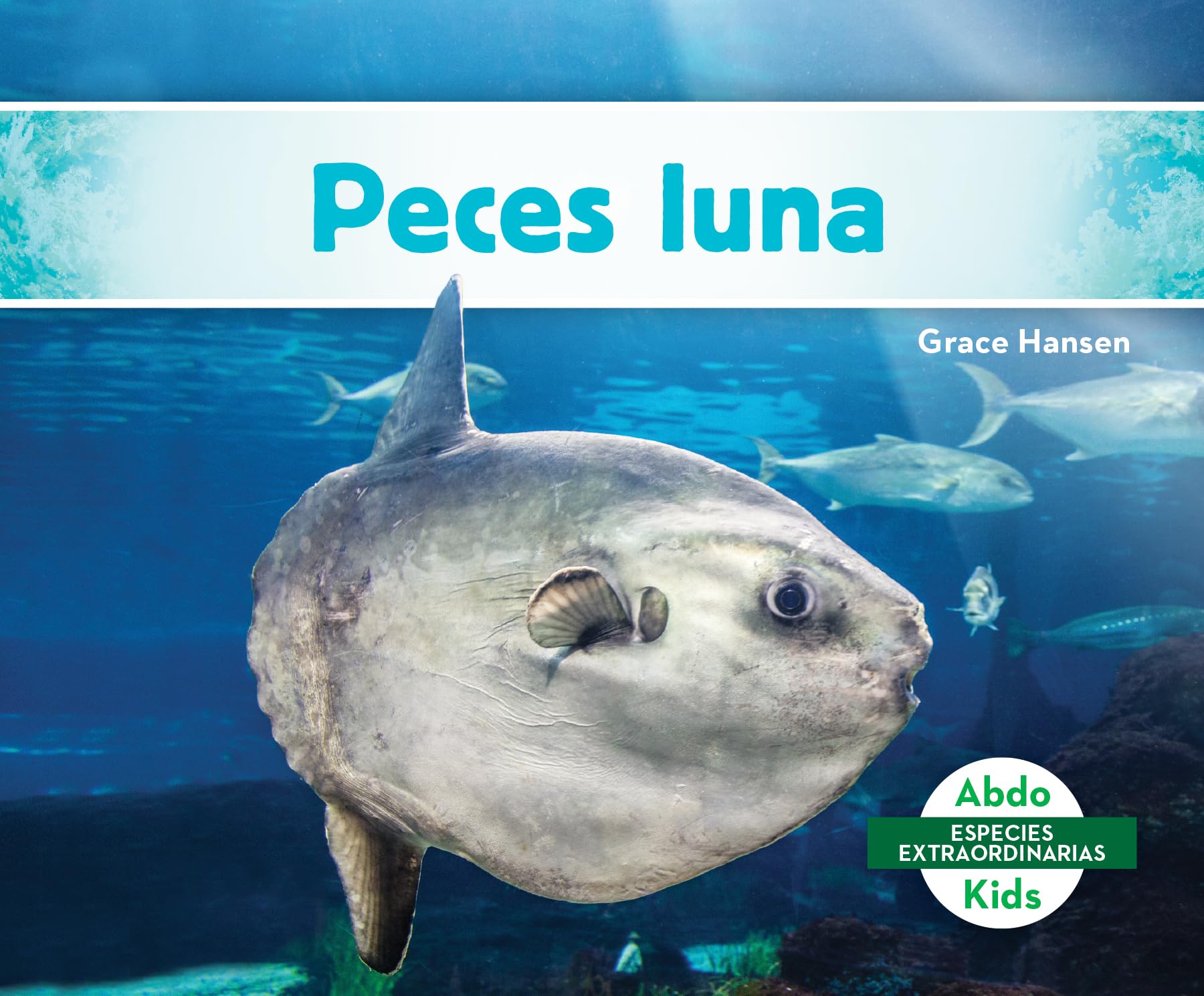 Peces luna / Mola Ocean Sunfish (Especies Extraordinarias Set 2 (Super Species)) (Spanish Edition)