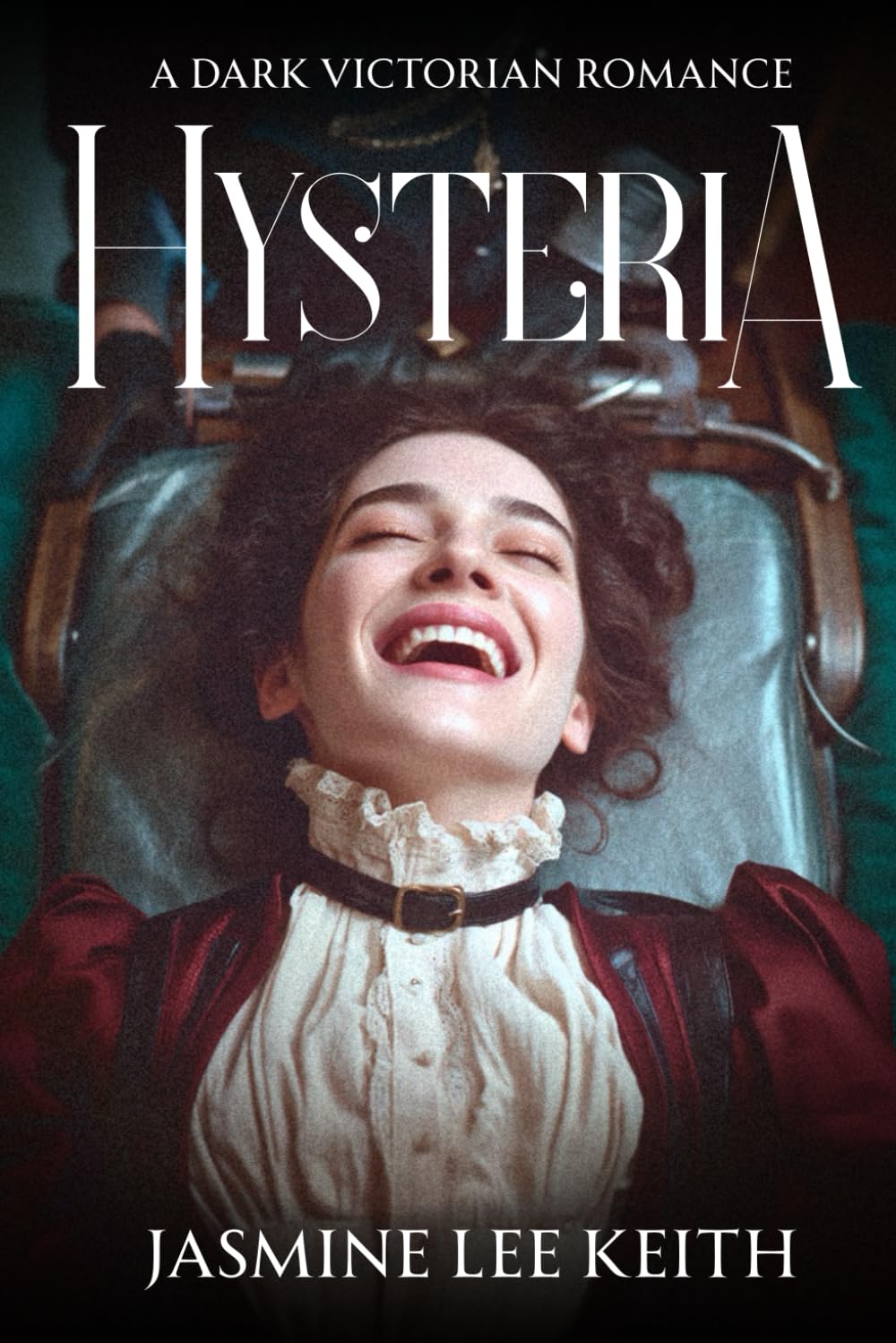 Hysteria: A Dark Gothic Victorian Romance (Victorian Gothic)