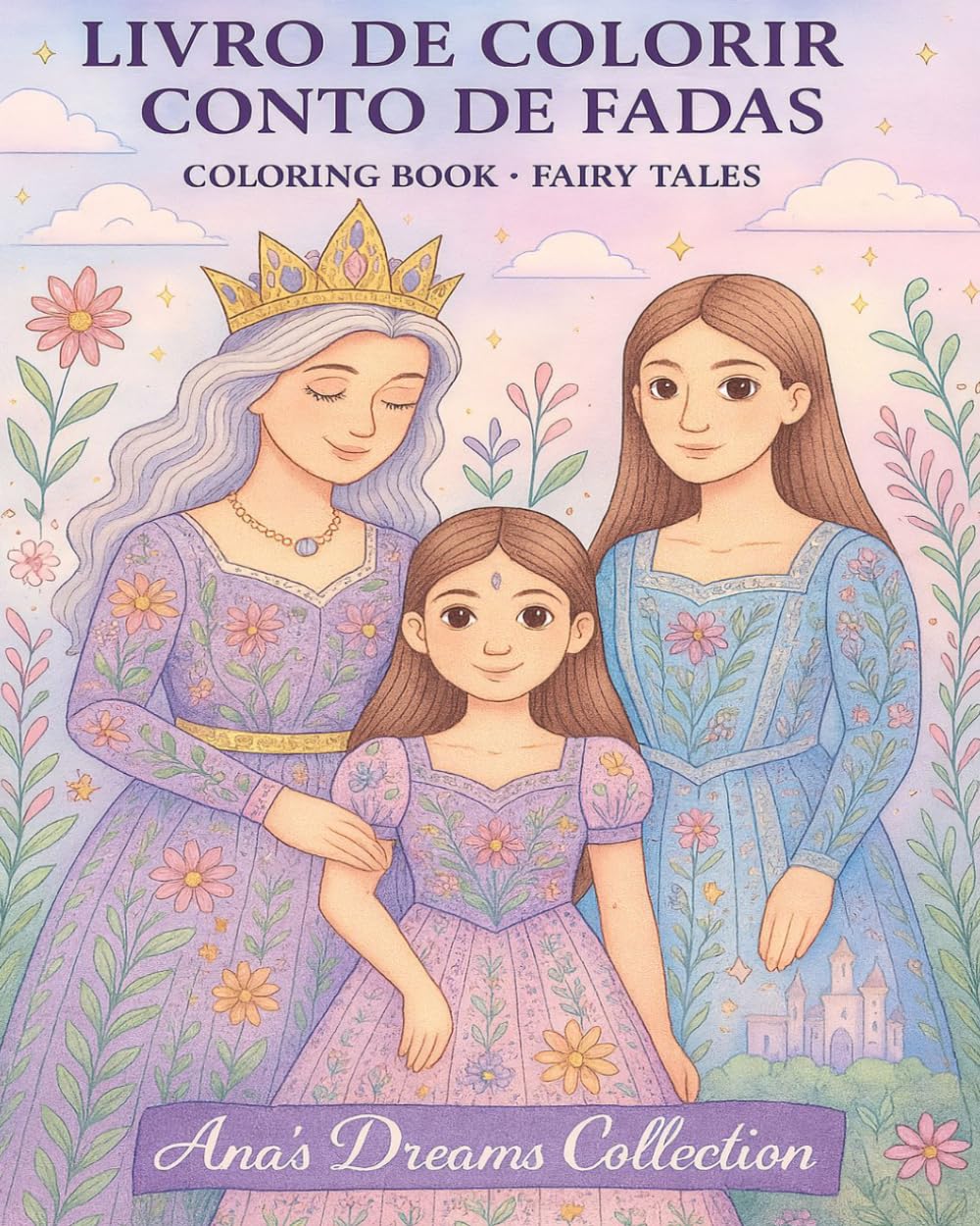 Livro de Colorir: Contos de Fadas. Ana’s Dreams Collection (Mundo dos Sonhos)