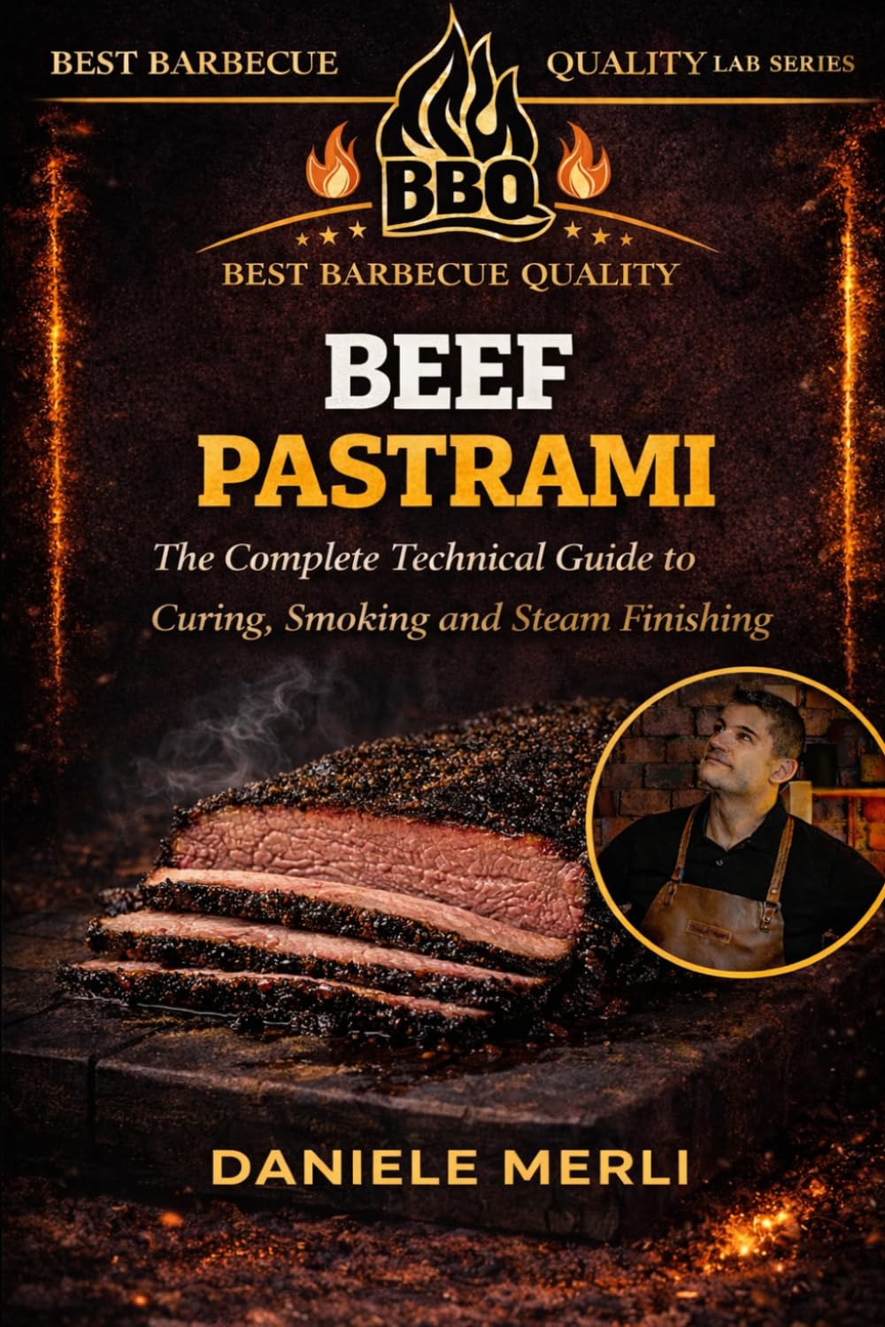 Beef Pastrami: The Complete Technical Guide to Curing, Smoking and Steam Finishing: 4 (Best Barbecue Quality Lab Series (English Version))