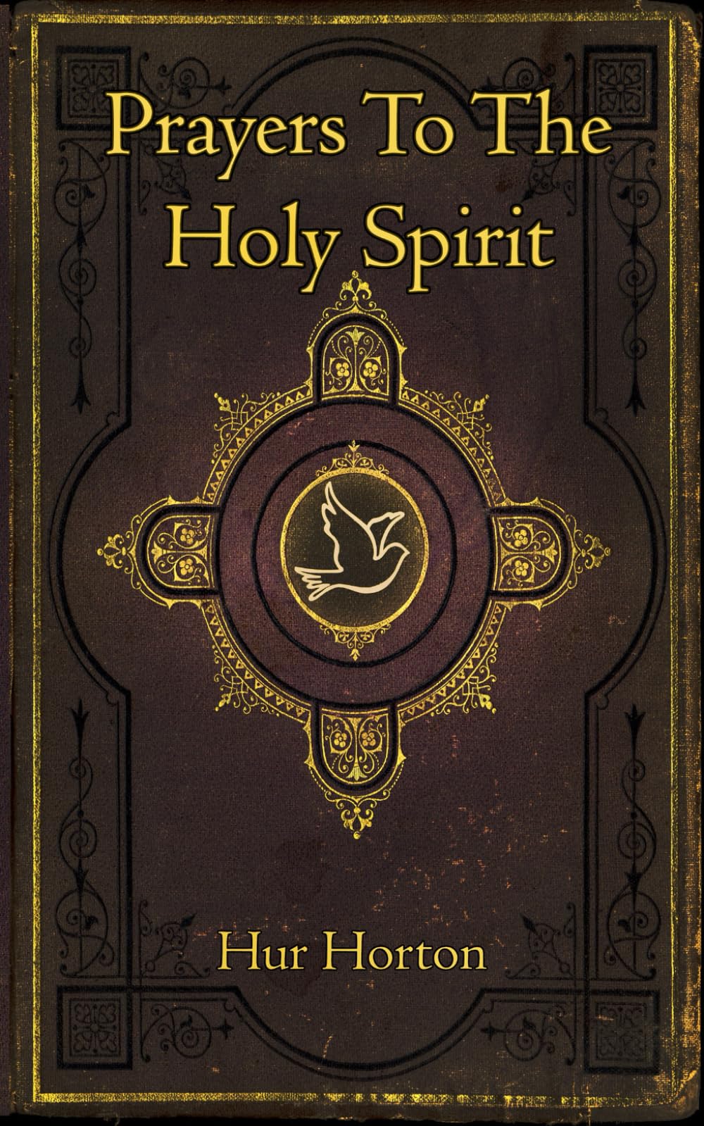 Prayers To The Holy Spirit: A Collection of Prayers to Glorify and Petition the Holy Spirit Paperback – April 25, 2024