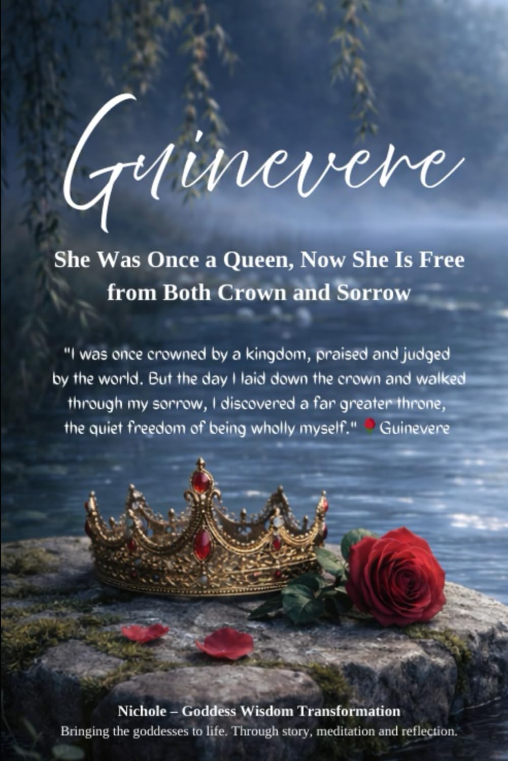 Guinevere — She Was Once a Queen. Now She Is Free from Both Crown and Sorrow (The Avalon Chronicles — Legends Woven in Mist, Magic and Destiny)