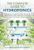 The Complete Guide to Hydroponics: Year-Round Harvests with Practical Techniques and Creative Solutions for Visually Stunning Urban Gardens The Urban Farming Blueprint Paperback – July 13, 2024