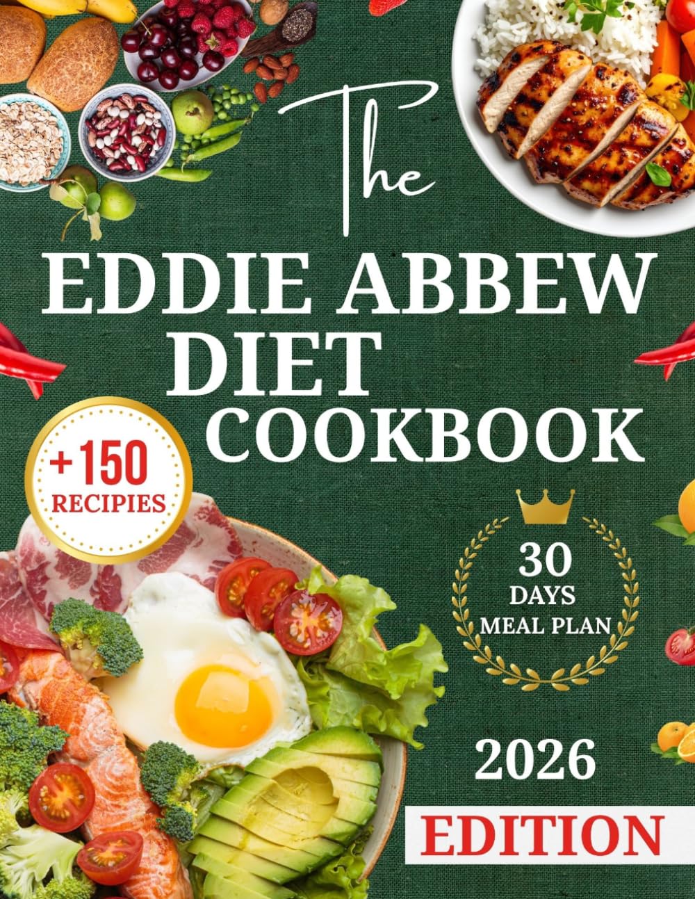The Eddie Abbew Diet Cookbook: A Complete Guide to Healthy Eating with Simple, Delicious Recipes to Boost Metabolism, Reset Insulin, Burn Fat, Regulate Blood Sugar, and Improve Overall Health