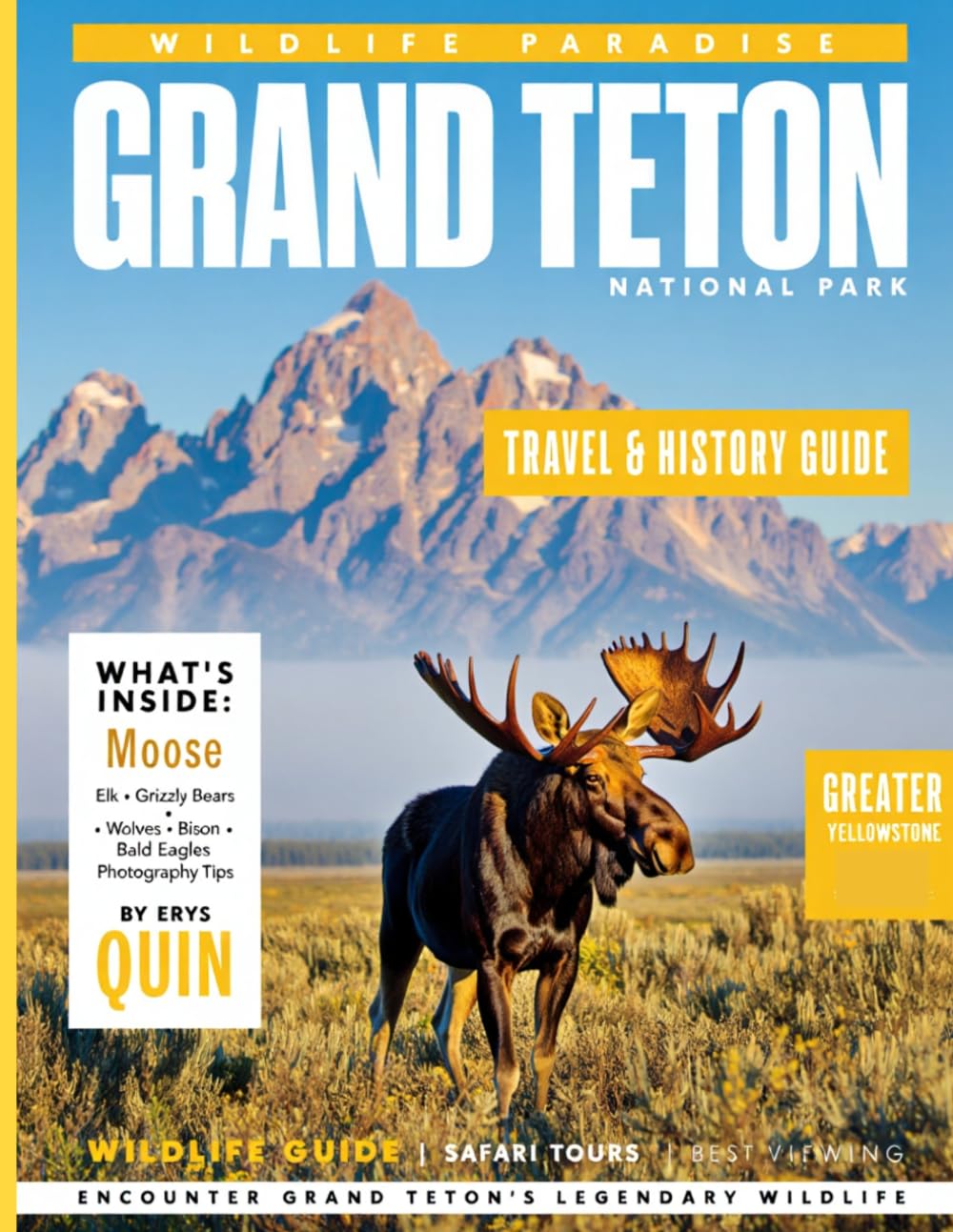 GRAND TETON NATIONAL PARK 2027 (FULL COLOR): Uncover Natural Wonders, and Outdoor Adventures in Grand Teton National Park, featuring pioneer homesteads, wildlife corridors, and hiking loop trails