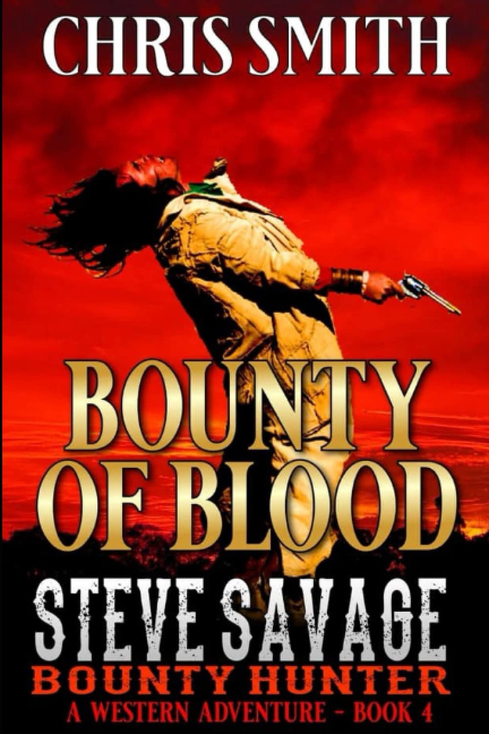 Steve Savage: Bounty Hunter: Bounty Of Blood: A Classic Western Adventure (A Blood On The Range Western Novel)