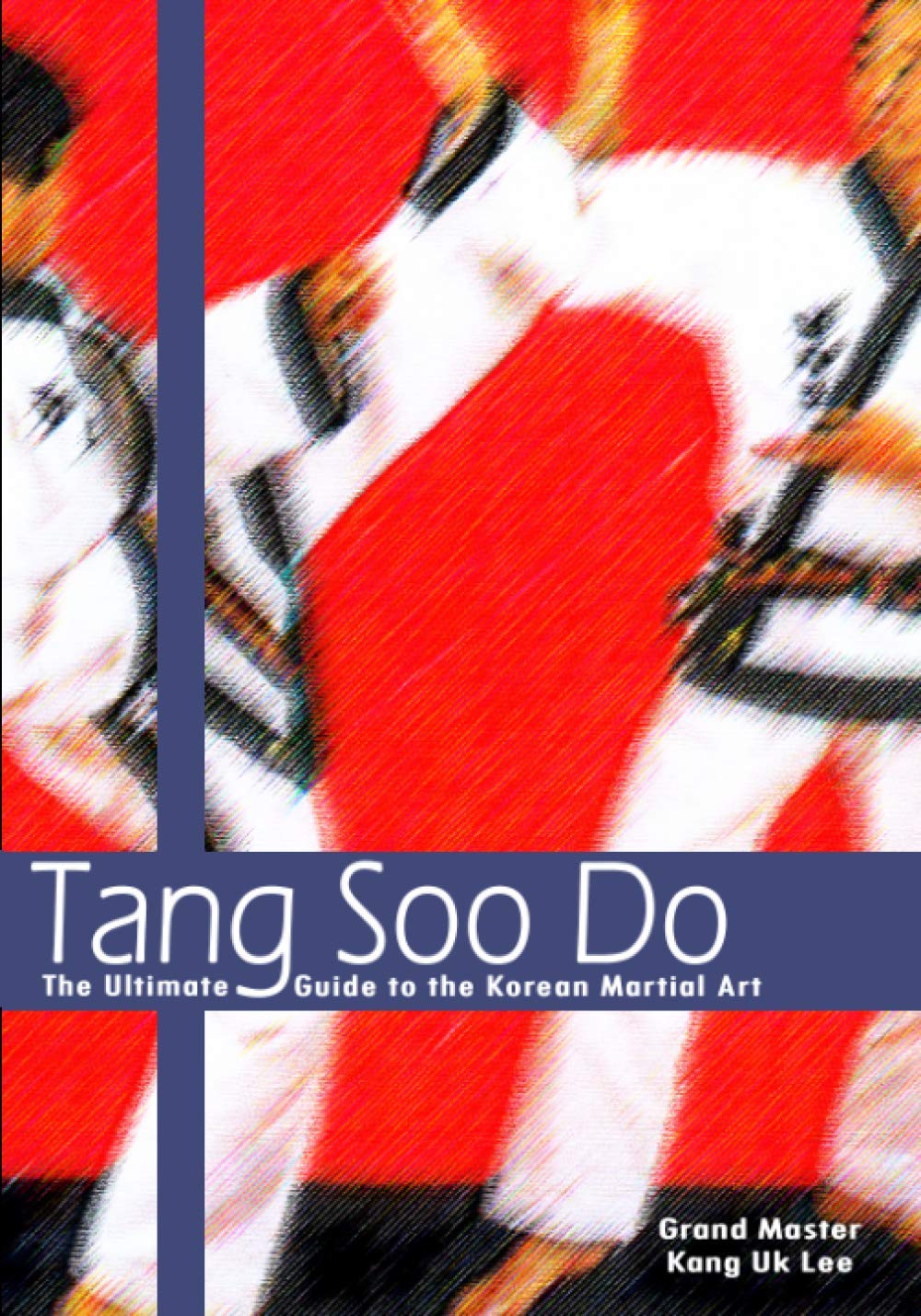 Buy Tang Soo Do The Ultimate Guide to the Korean Martial Art Online at
