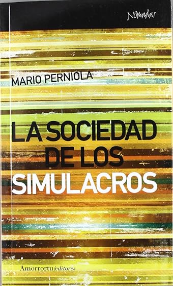 La sociedad de los simulacros