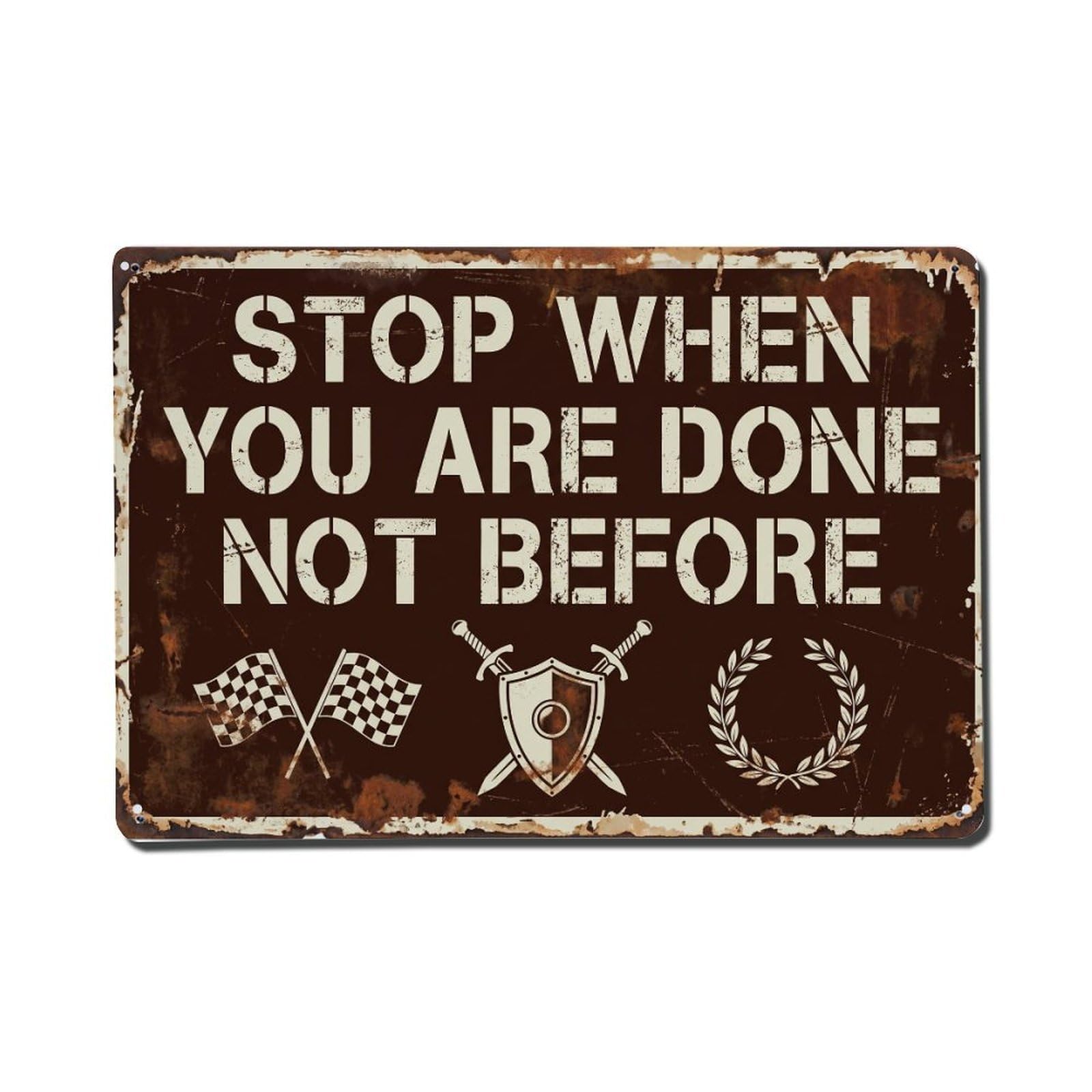 Stop When Done Warrior Retro Motivational Slogans Metal Tin Sign Plaque Wall Decor for Cafe, Club Bar, Office, Home Garden Metal Poster 8x12Inch