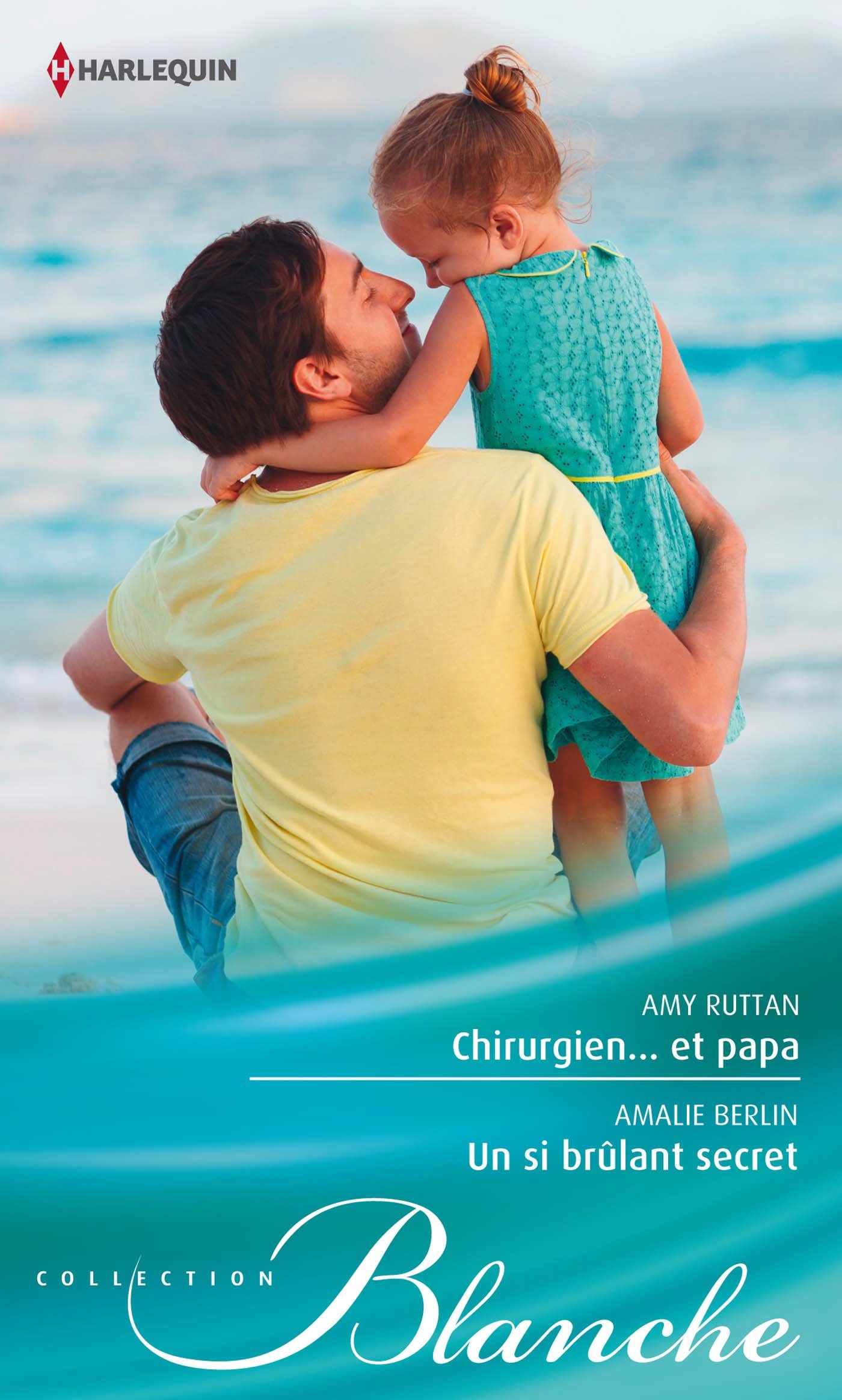 Chirurgien... et papa - Un si brûlant secret (French Edition)