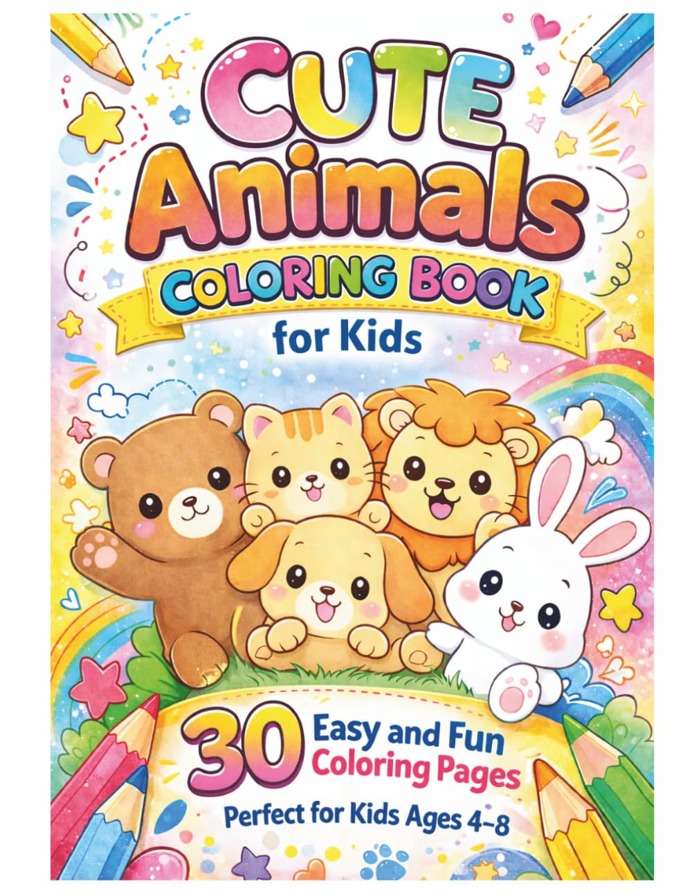 Cute Animals Coloring Book for Kids: 30 Easy and Fun Coloring Pages for Kids Ages 4-8