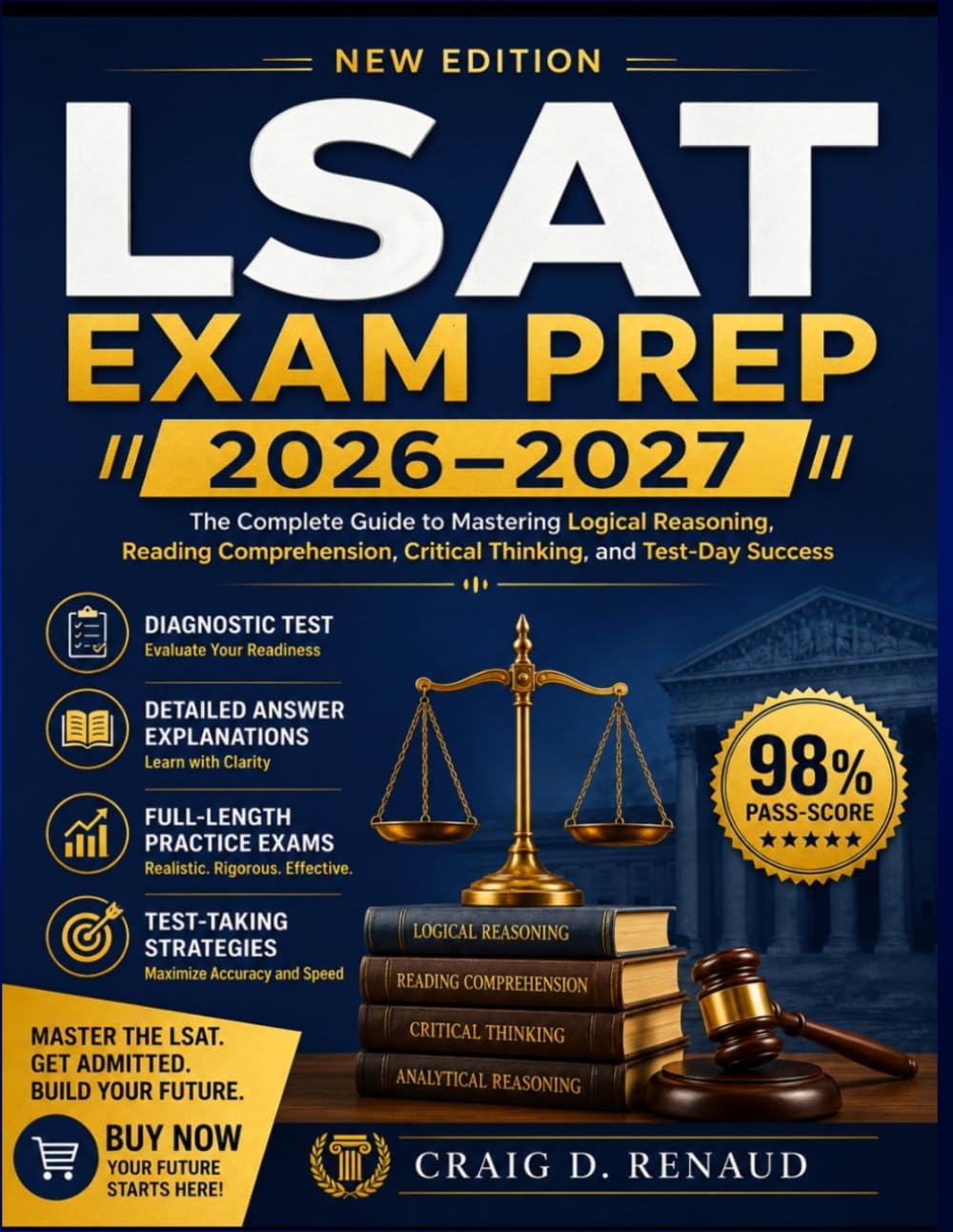 LSAT EXAM PREP 2026-2027: The Complete Guide to Mastering Logical Reasoning, Reading Comprehension, Critical Thinking, and Test-Day Success