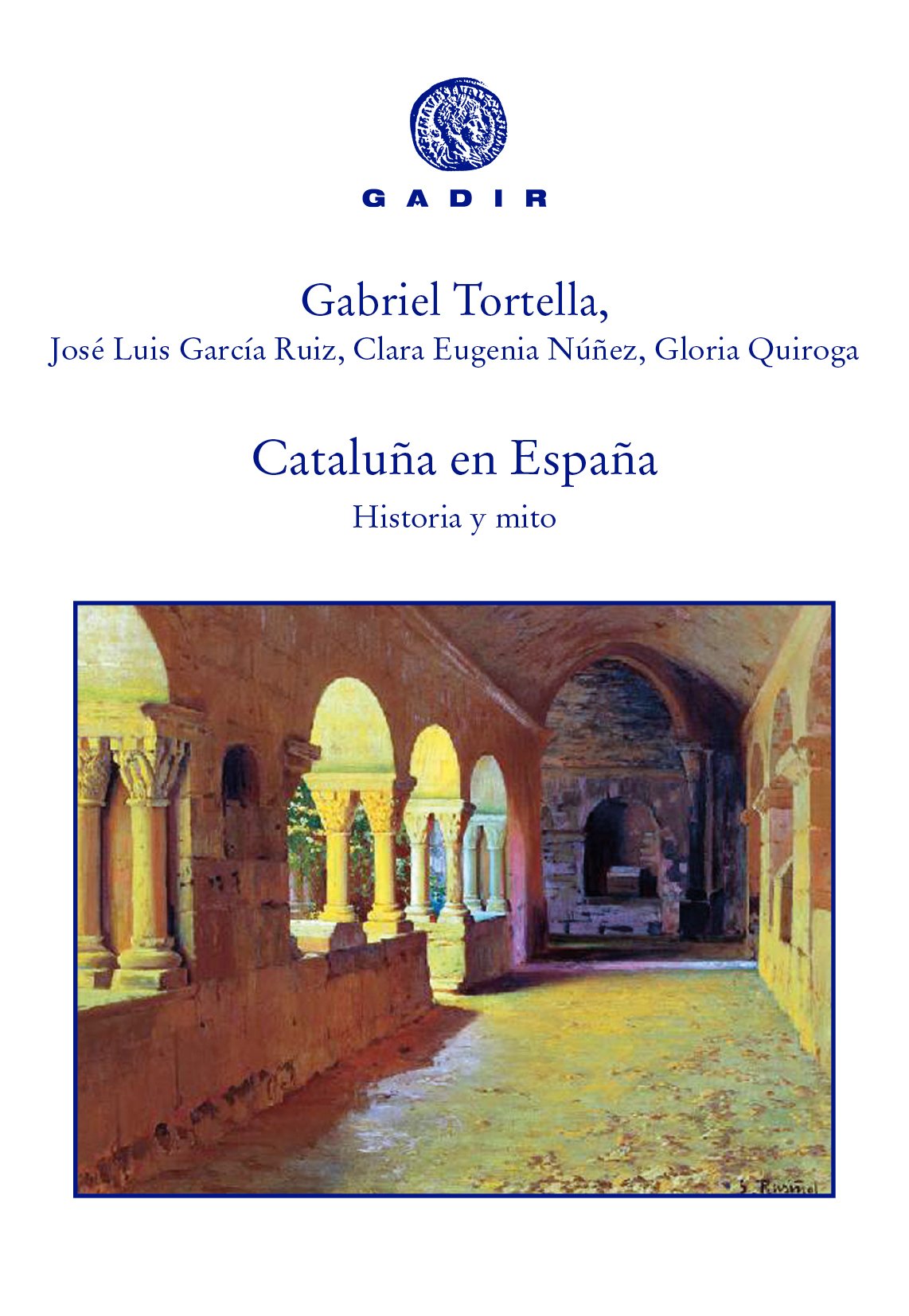 Cataluña en España: Historia y mito (Gadir Ensayo y Biografía)