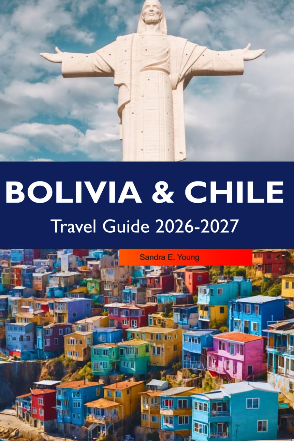 Bolivia & chile Travel guide 2026-2027: Hidden Gems, Adventure & Culture – Uyuni, Atacama, Patagonia & Easy Day-by-Day Plans