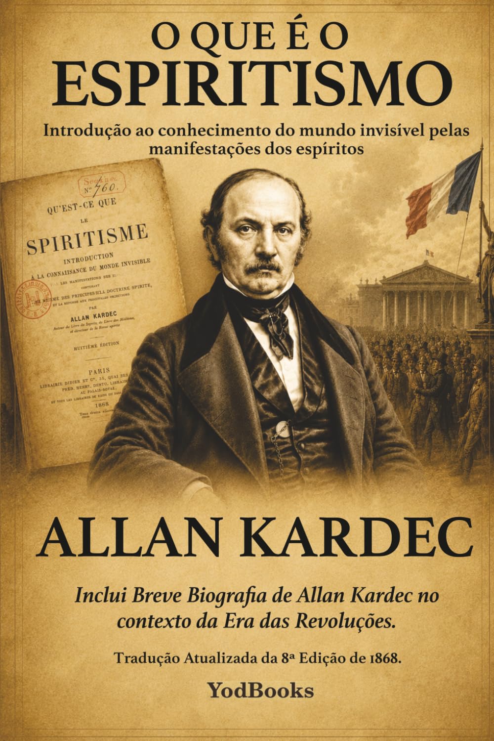 O QUE É O ESPIRITISMO: Introdução ao conhecimento do mundo invisível pelas manifestações dos Espíritos