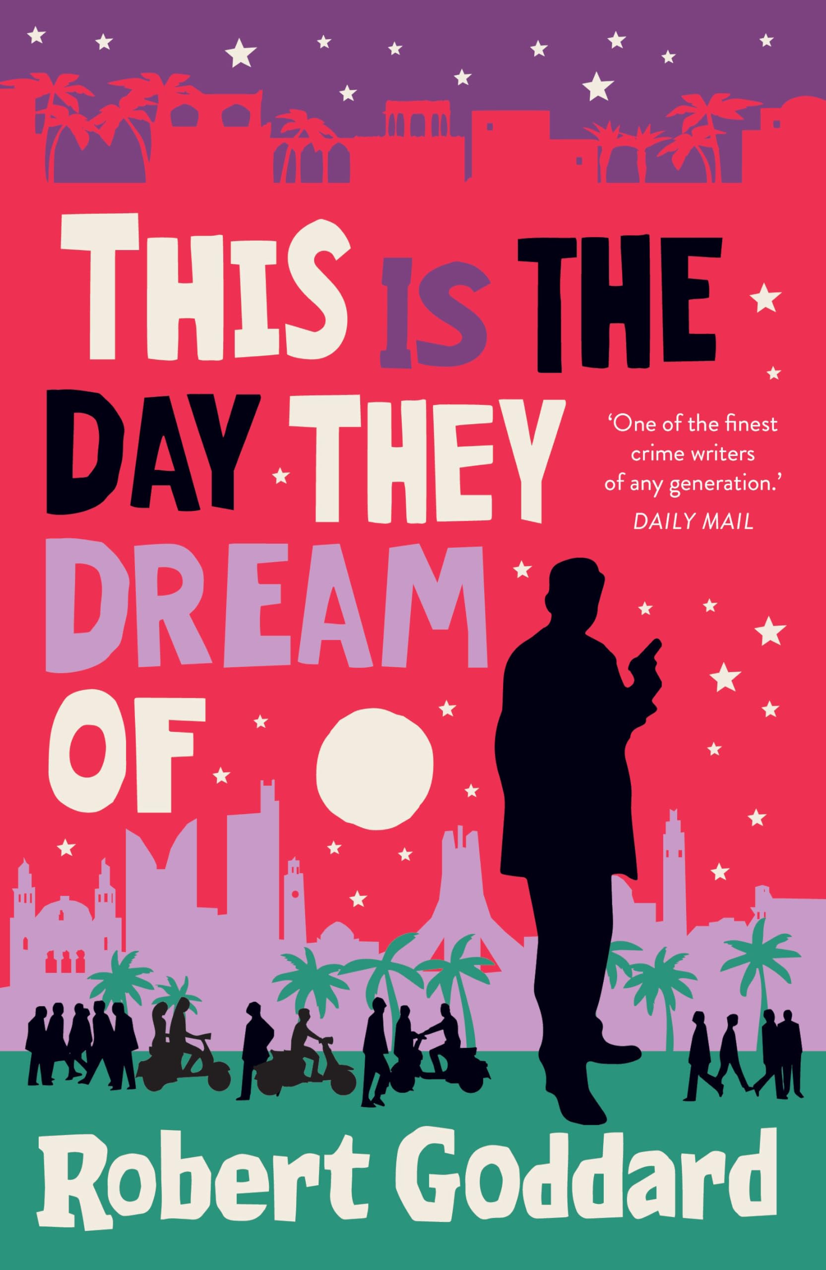 This is the Day They Dream Of: The page-turning new mystery from the bestselling crime writer: 2 (Inspector Taleb Series, 2)