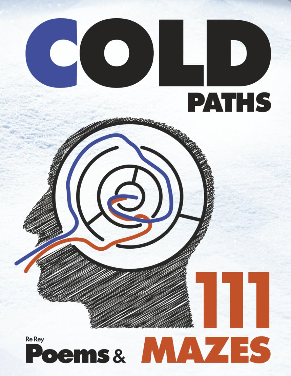 Cold Paths: 111 Mazes & Poems for Quiet Focus and Inner Searching: A gentle progression through puzzles and poetry