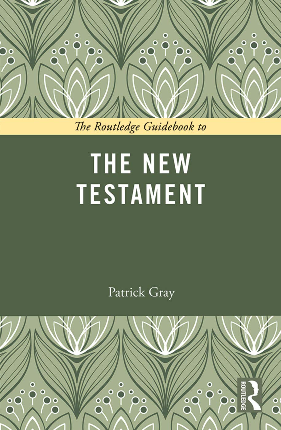 The Routledge Guidebook to The New Testament (The Routledge Guides to the Great Books)