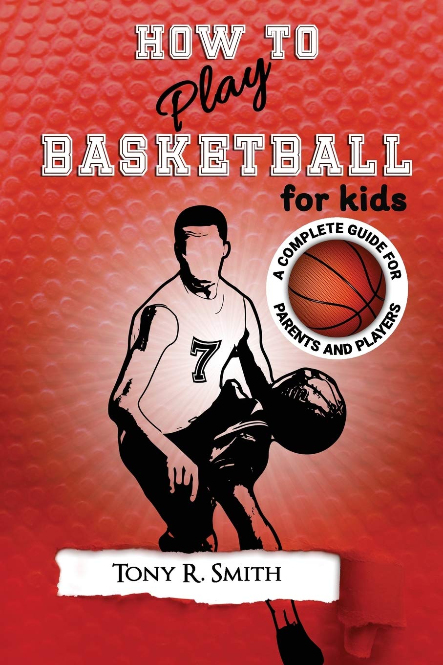How to Play Basketball for Kids: A Complete Guide for Parents and ...