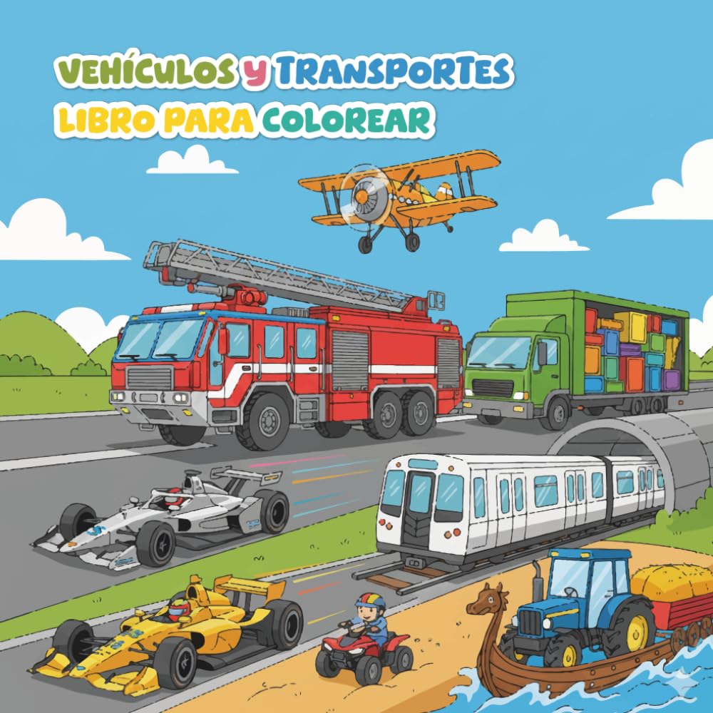 Libro para Colorear: Vehículos y Transportes: Dibujos de Máquinas, Autos y Camiones Fáciles e Increíbles para Niños