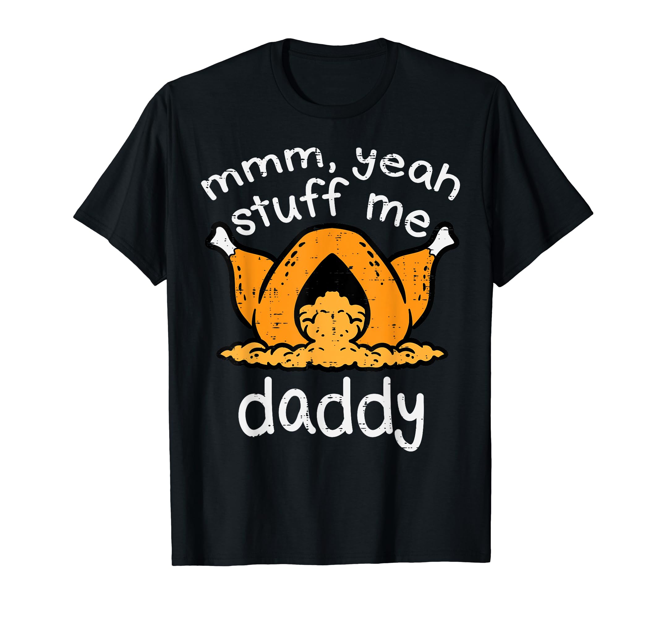 Thanksgiving Shirts Women Men Kids Boy Girl GiftsThanksgiving Turkey Stuff Me Funny Adult Humor Men Women T-ShirtOEKO-TEX STANDARD 100