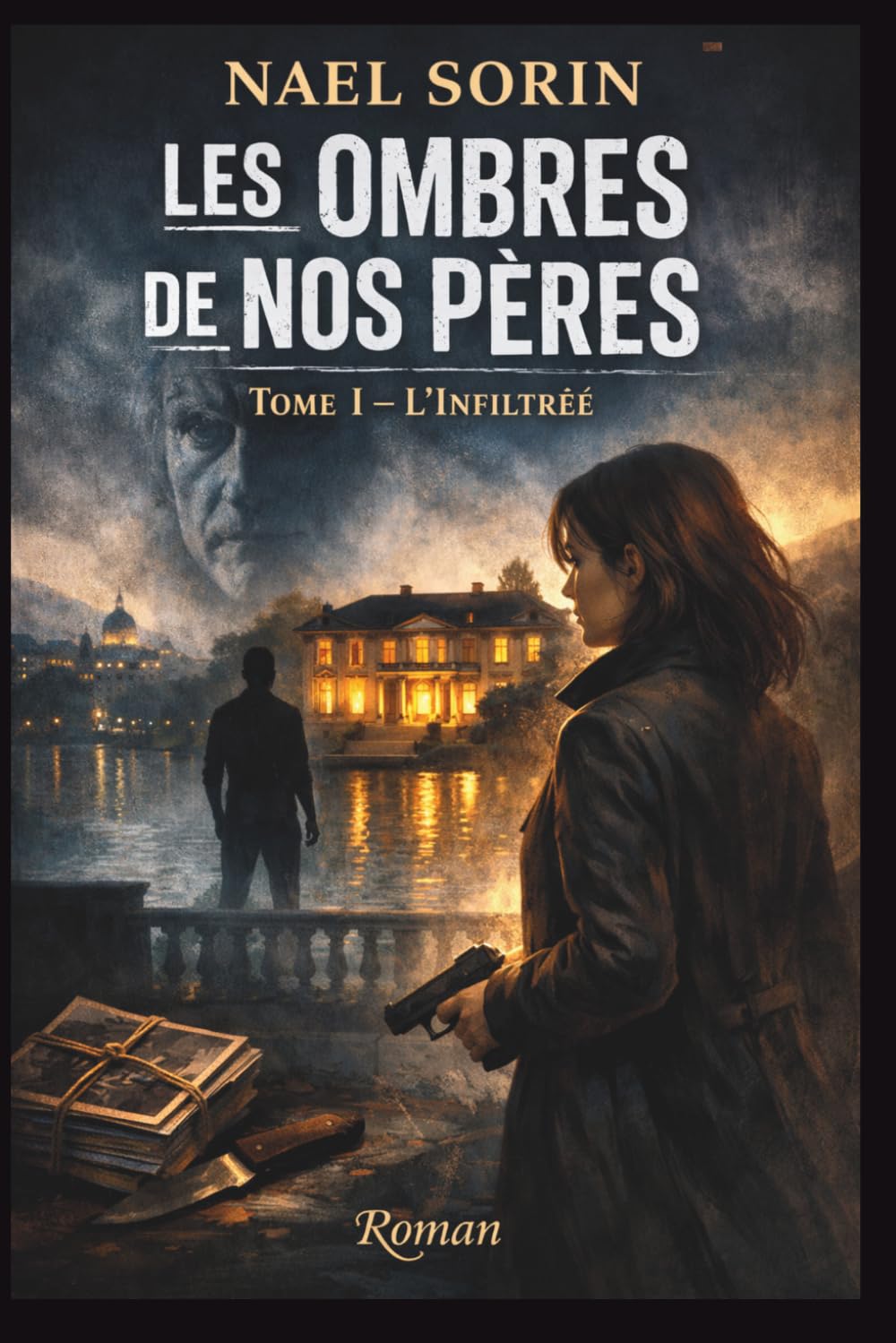 Les Ombres de nos Pères: Tome I : L'Infiltrée
