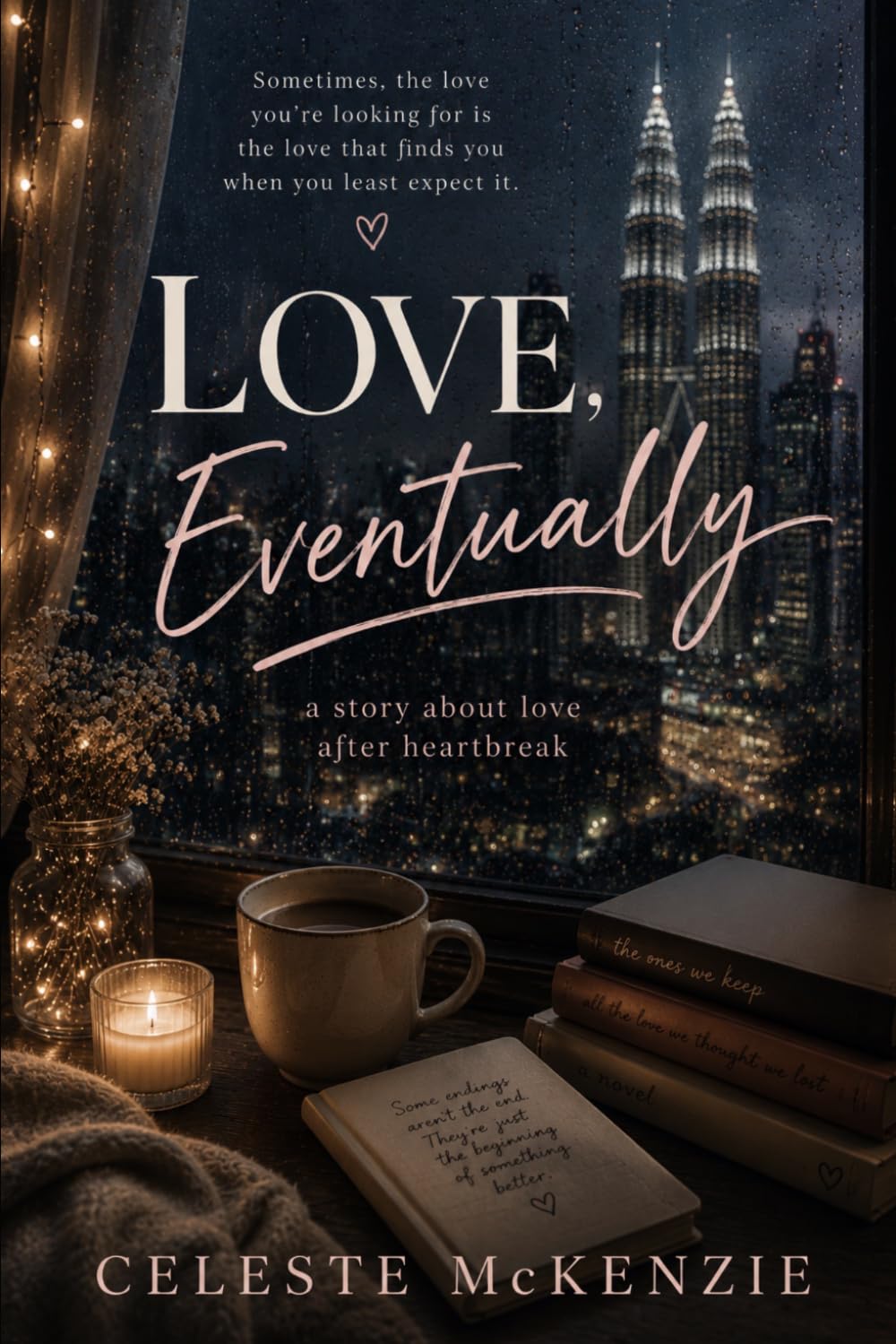 Love, Eventually: A Story About Love After Heartbreak