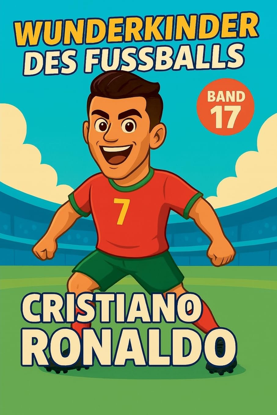 Wunderkinder des Fußballs: Cristiano Ronaldo: 17