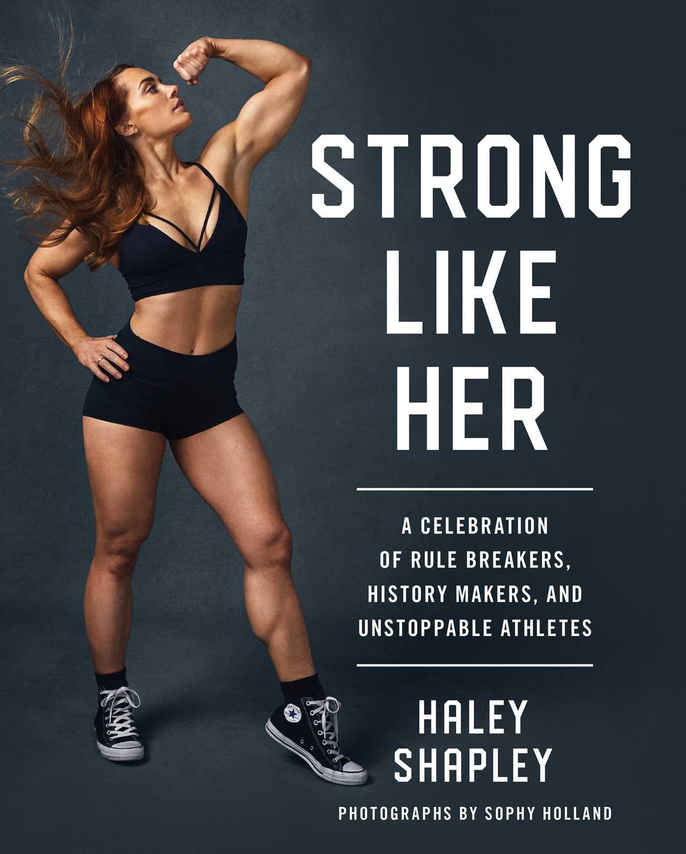Strong Like Her: A Celebration of Rule Breakers, History Makers, and Unstoppable Athletes