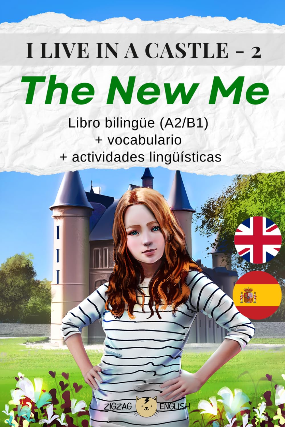 I LIVE IN A CASTLE - 2 - THE NEW ME: Libro bilingüe (A2/B1) + vocabulario + actividades lingüísticas (I live in a castle - Inglés con español)
