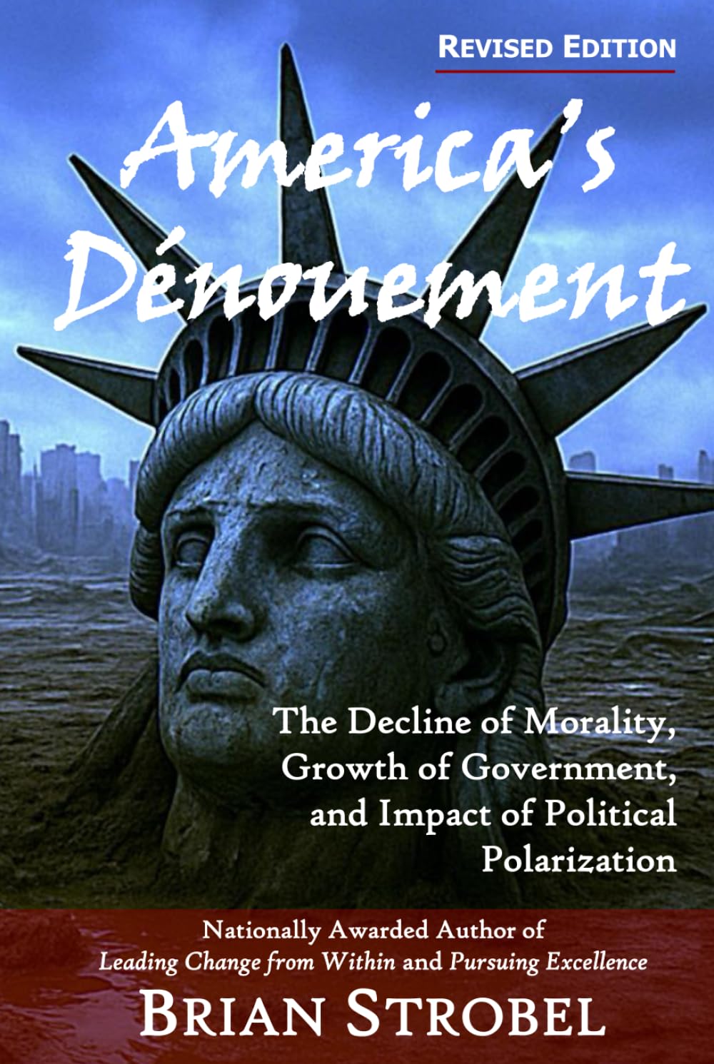 America's Dénouement: The Decline of Morality, Growth of Government, and Impact of Political Polarization
