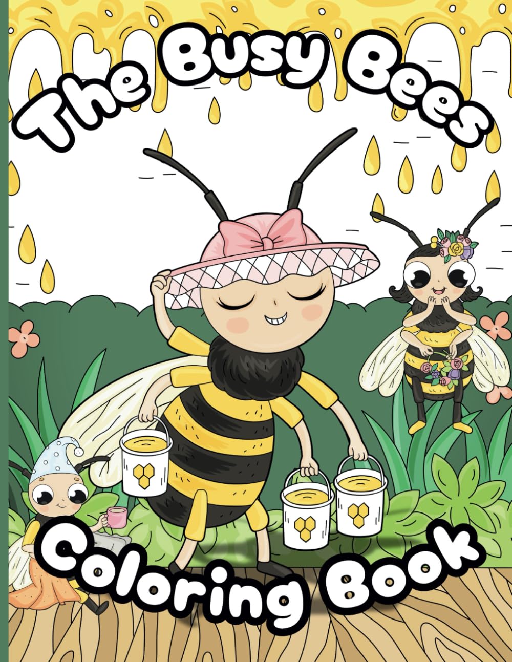 The Busy Bees Coloring Book: A coloring book featuring Busy Bees suitable for Adults, Teens and Children