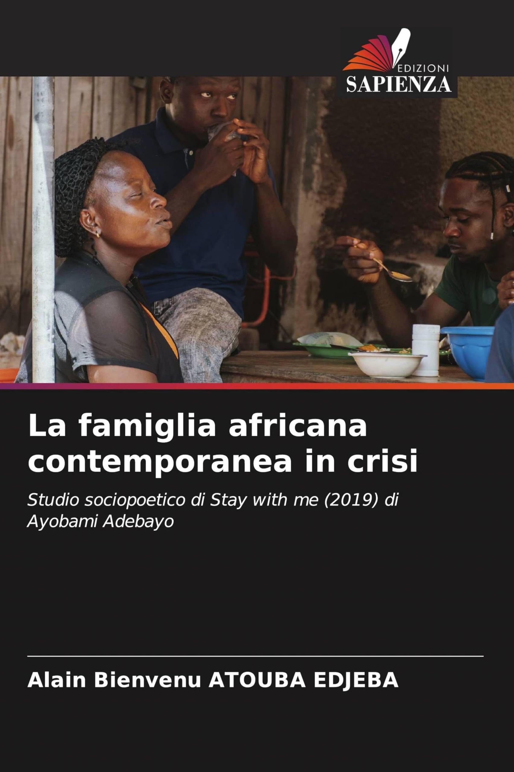 La famiglia africana contemporanea in crisi: Studio sociopoetico di Stay with me (2019) di Ayobami Adebayo