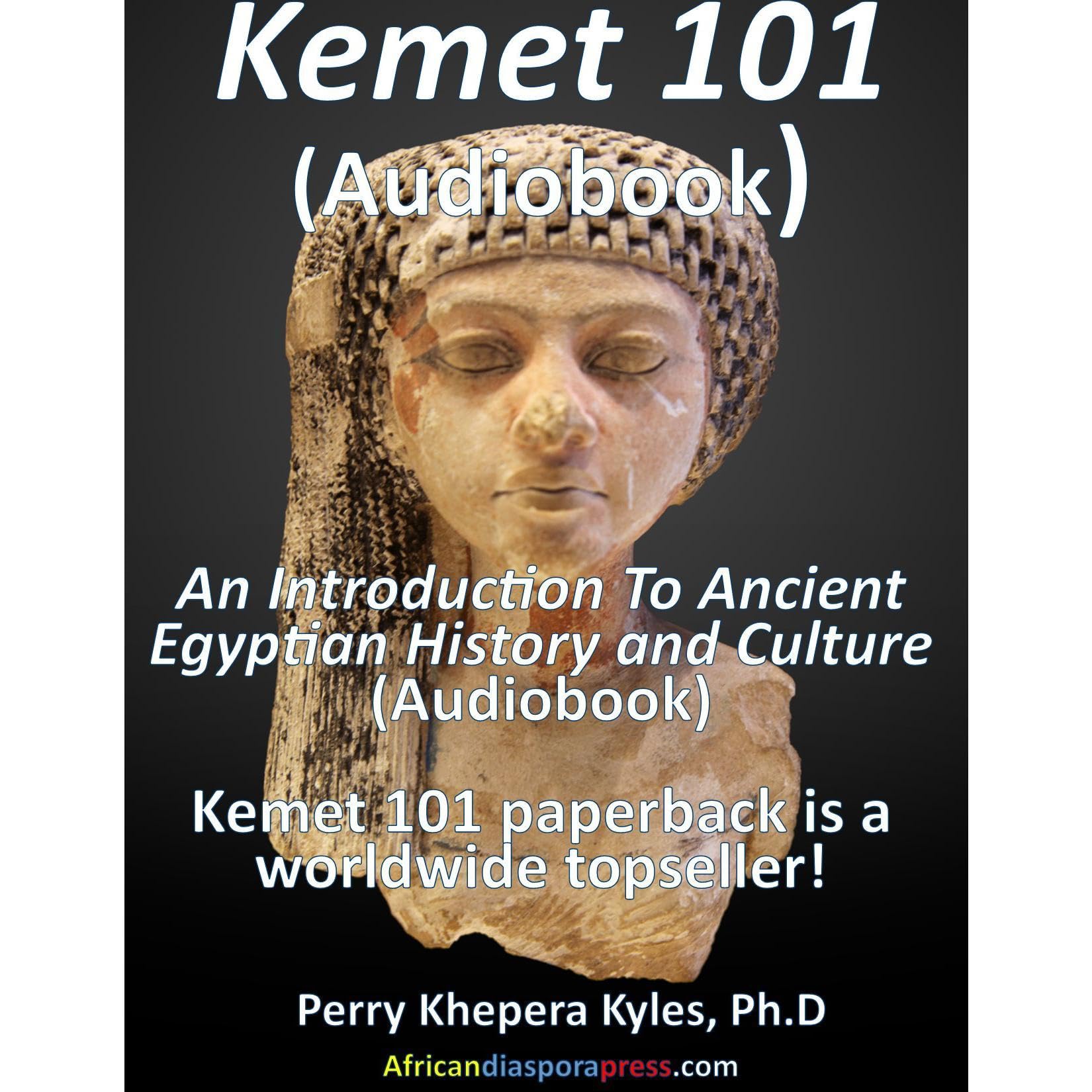 Kemet 101: An Introduction to Ancient Egyptian History and Culture