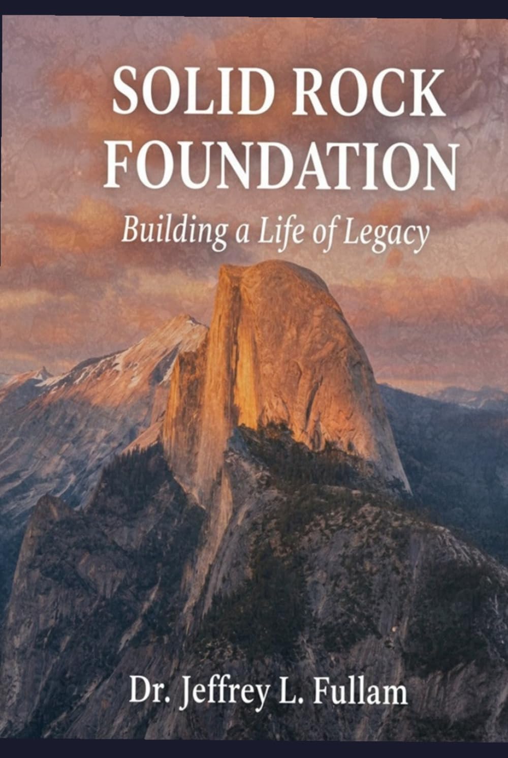 Solid Rock Foundation: Building a Life of Legacy